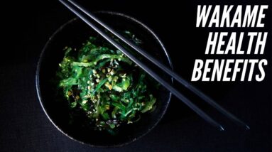 Wakame - 5 Surprising Health Benefits of this Super Seaweed